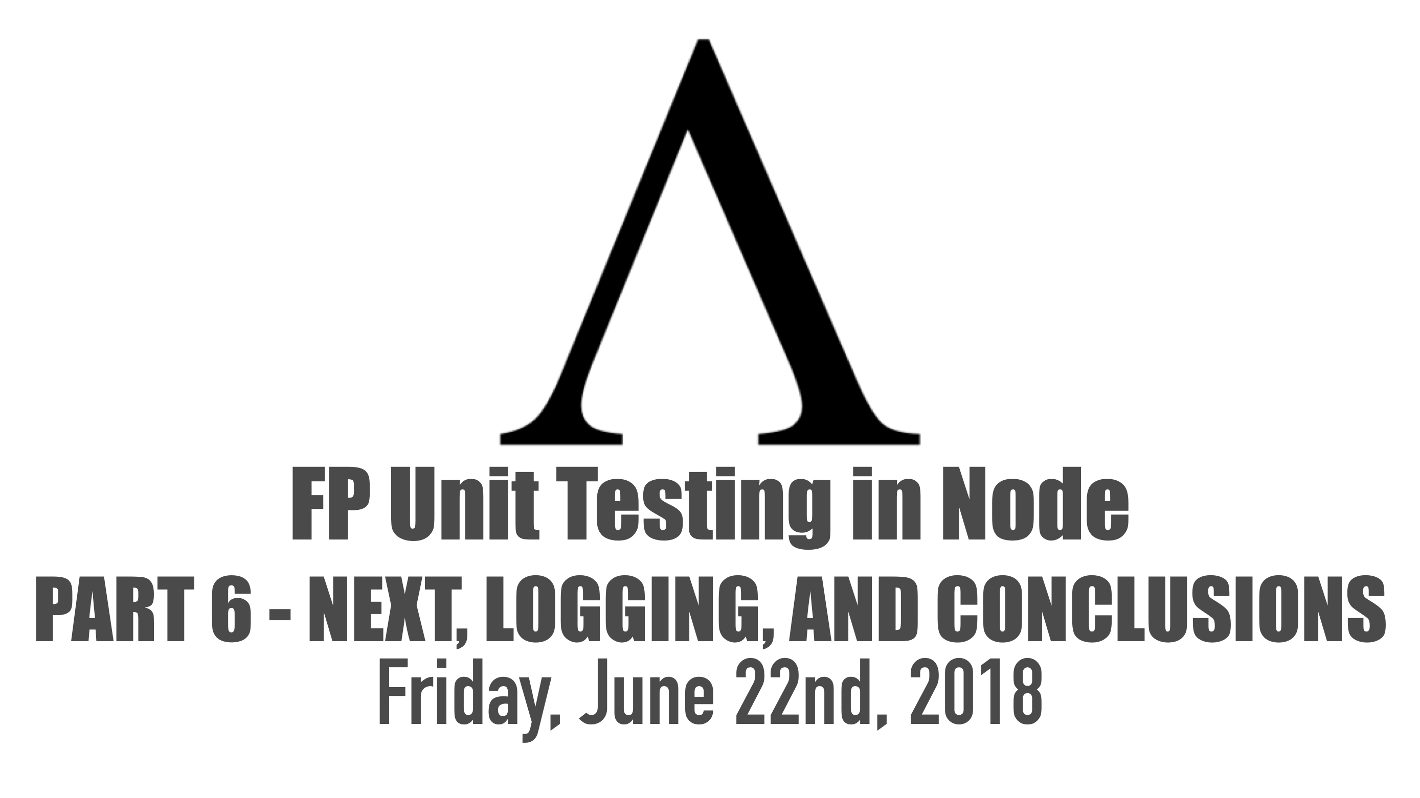 Functional Programming Unit Testing in Node – Part 6